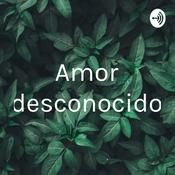 Podcast Amor desconocido