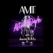 Podcast AMT After Dark with Joanie & Pete