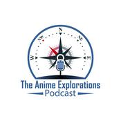 Podcast Anime Explorations Podcast