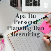 Podcast Apa Itu Personal Planning Dan Recruiting