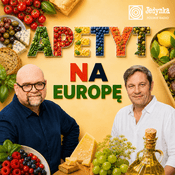Podcast Apetyt na Europę