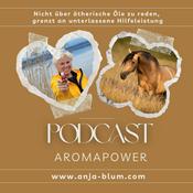 Podcast Aromapower - Dein Podcast zur Kraft ätherischer Öle