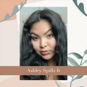 Podcast Ashley Spills it