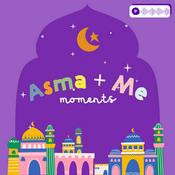 Podcast Asma + Me Moments