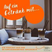 Podcast Auf ein Getränk mit …
