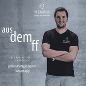Podcast Aus dem ff - der Podcast des fit & fröhlich