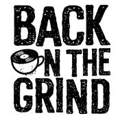 Podcast Back On The Grind