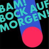 Podcast BAM! Bock auf Morgen