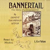 Podcast Bannertail: The Story of a Graysquirrel by Ernest Thompson Seton