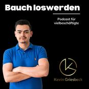 Podcast Bauch loswerden mit Kevin Griesbeck: Abnehmen ohne großen Zeitaufwand & ohne Verzicht