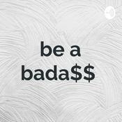 Podcast be a bada$$