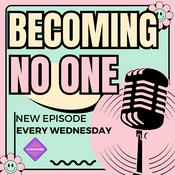 Podcast Becoming No One