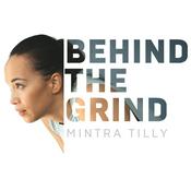 Podcast Behind The Grind with Mintra Tilly