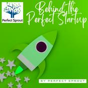 Podcast Behind The Perfect Startup