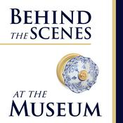 Podcast Behind the Scenes at the Museum