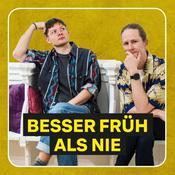 Podcast Besser Früh als Nie
