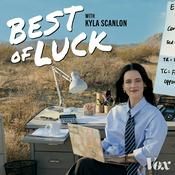 Podcast Best of Luck with Kyla Scanlon