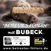 Podcast Betreutes Füttern mit Bubeck - Hundeernährung, Darmgesundheit & Verhalten - Mit Bubeck seit 1893