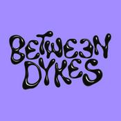 Podcast Between Dykes