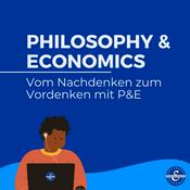 Podcast Philosophy & Economics - Vom Nachdenken zum Vordenken mit P&E