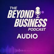 Podcast The Beyond Business Podcast