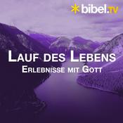 Podcast Bibel TV Lauf des Lebens - Erlebnisse mit Gott