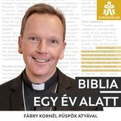Podcast Biblia egy év alatt - podcast Fábry Kornél püspök atyával