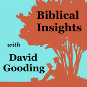 Podcast Biblical Insights with David Gooding