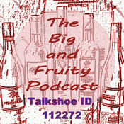 Podcast Big and Fruity