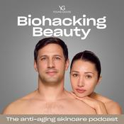 Biohacking Beauty: The Anti-Aging Skincare Podcast