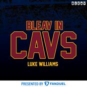Podcast Bleav in Cavs