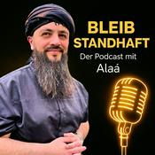 Podcast BLEIB STANDHAFT -Der Islam Podcast mit Alaá El Sayed