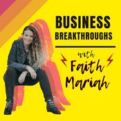 Podcast Online Business Breakthroughs with Faith Mariah