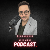 Podcast Blutgruppe Selfmade