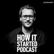 Podcast HOW IT STARTED - mit Lars Behrendt