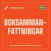 Podcast Boksammanfattningar på 5 minuter | Boktips, ljudböcker och personlig utveckling – StoryShots
