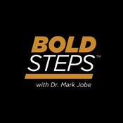 Podcast Bold Steps with Dr. Mark Jobe