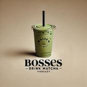 Podcast Bosses Drink Matcha