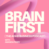 Podcast BRAIN FIRST - The ADHD Business Podcast