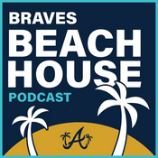 Podcast Braves Beach House Podcast