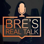 Podcast Bre's Real Talk Podcast