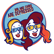 Podcast Bri And Chris Are Depressed