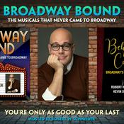 Podcast Broadway Bound: The Musicals That Never Came to Broadway