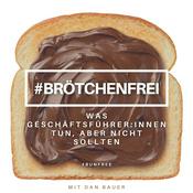 Podcast Brötchenfrei - der aufrichtigste Podcast für CEOs