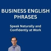 Podcast Business English Phrases (Speak Naturally and Confidently at Work)