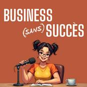 Podcast Business (sans) succès