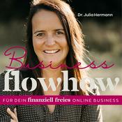 Podcast BusinessFlowHow  – The Brain meets Intuition. Der Podcast für selbstständige Frauen, die aufhören wollen, wie Expertinnen zu denken und beginnen wollen, wie Unternehmerinnen zu handeln.
