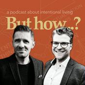 Podcast But how? – Insights for an Intentional Life