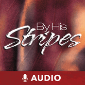 Podcast By His Stripes (Audio)