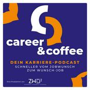 Podcast Career and Coffee – der Karrierepodcast